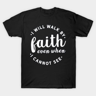 I Will Walk T-Shirt